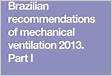 Recomendações brasileiras de ventilação mecânica 2013. Parte